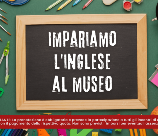 L’inglese si impara al museo: in partenza i nuovi corsi di MUS.English