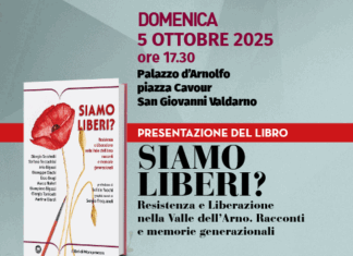 Siamo liberi? Resistenza e liberazione nella valle dell’Arno